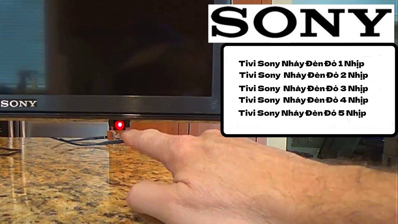Lỗi nháy đèn đỏ tivi Sony